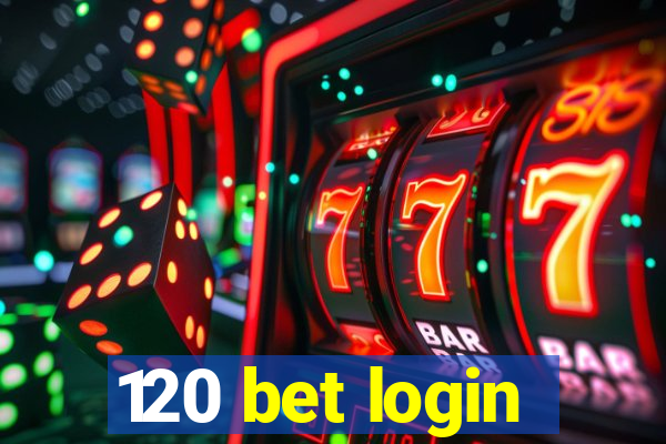 120 bet login